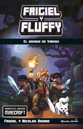 MINECRAFT. FRIGIEL Y FLUFFY. EL BOSQUE DE VAROGG | 9788408185727 | FRIGIEL/DIGARD, NICOLAS | Llibreria Huch - Llibreria online de Berga 