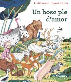 BOSC PLE D'AMOR, UN | 9788491378792 | JORDI CUIXART | Llibreria Huch - Llibreria online de Berga 