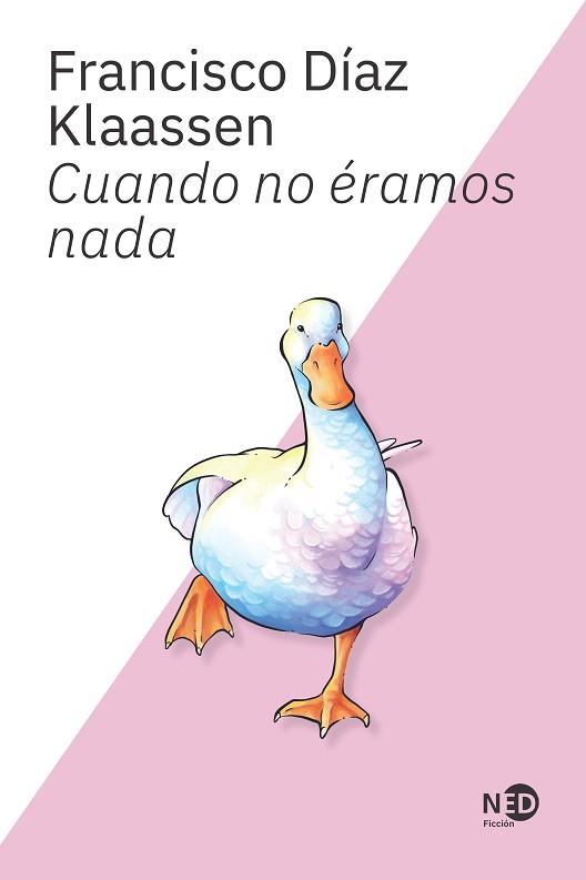 CUANDO NO ÉRAMOS NADA | 9788419407603 | DÍAZ KLAASSEN, FRANCISCO | Llibreria Huch - Llibreria online de Berga 