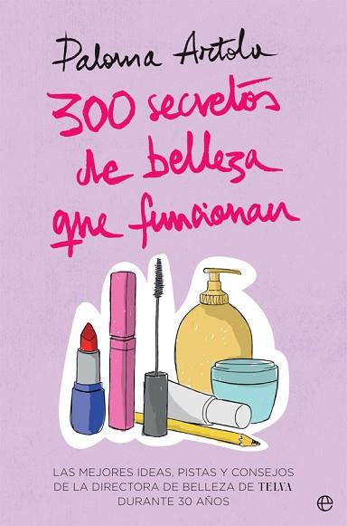 300 SECRETOS DE BELLEZA QUE FUNCIONAN | 9788491644835 | ARTOLA, PALOMA | Llibreria Huch - Llibreria online de Berga 