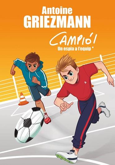 ESPIA A L'EQUIP (CAMPIÓ! 2) | 9788416712830 | GRIEZMANN, ANTOINE | Llibreria Huch - Llibreria online de Berga 