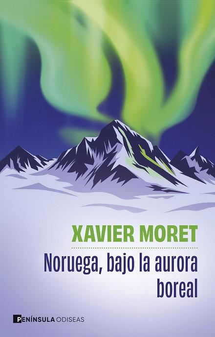 NORUEGA, BAJO LA AURORA BOREAL | 9788411005098 | MORET, XAVIER | Llibreria Huch - Llibreria online de Berga 