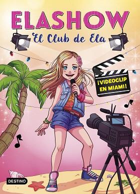 ELASHOW 3. ¡VIDEOCLIP EN MIAMI! | 9788408197256 | MARTÍNEZ, ELAIA | Llibreria Huch - Llibreria online de Berga 