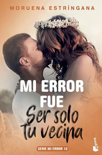 MI ERROR FUE SER SOLO TU VECINA | 9788408213703 | ESTRÍNGANA RUÍZ, MORUENA | Llibreria Huch - Llibreria online de Berga 
