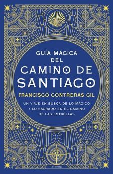 GUÍA MÁGICA DEL CAMINO DE SANTIAGO | 9788418015571 | CONTRERAS GIL, FRANCISCO | Llibreria Huch - Llibreria online de Berga 