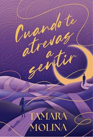 CUANDO TE ATREVAS A SENTIR | 9788419822901 | MOLINA, TAMARA | Llibreria Huch - Llibreria online de Berga 