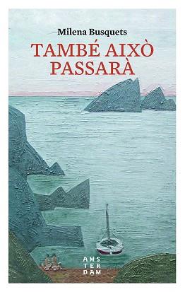 TAMBE AIXO PASSARA | 9788416743315 | BUSQUETS TUSQUETS, MILENA [VER TITULOS] | Llibreria Huch - Llibreria online de Berga 