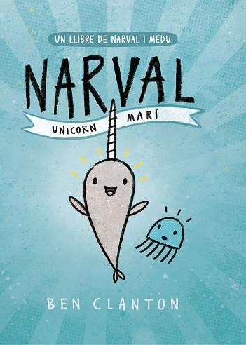 NARVAL. UNICORN MARÍ | 9788426145123 | CLANTON, BEN | Llibreria Huch - Llibreria online de Berga 