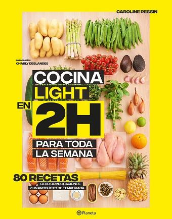 COCINA LIGHT EN 2 HORAS PARA TODA LA SEMANA | 9788408214311 | PESSIN, CAROLINE | Llibreria Huch - Llibreria online de Berga 