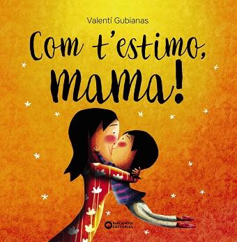 COM T'ESTIMO, MAMA! | 9788448963453 | GUBIANAS, VALENTÍ | Llibreria Huch - Llibreria online de Berga 