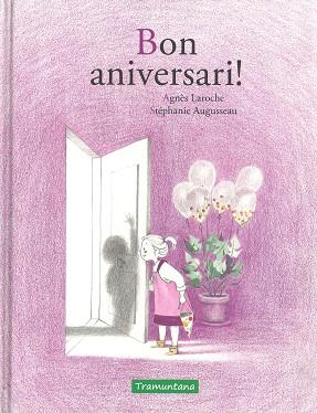 BON ANIVERSARI! | 9788416578979 | LAROCHE, AGNES - AUGUSSEAU | Llibreria Huch - Llibreria online de Berga 