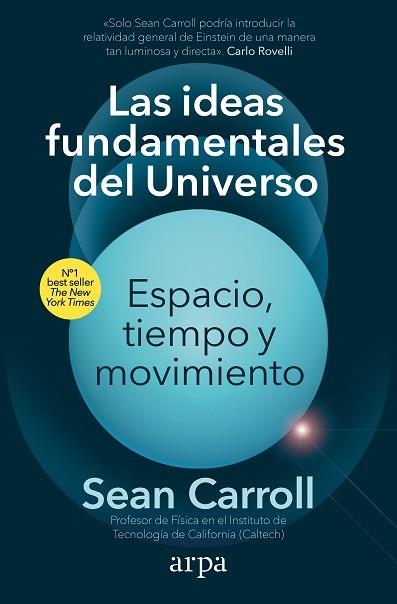 IDEAS FUNDAMENTALES DEL UNIVERSO. ESPACIO, TIEMPO Y MOVIMIENTO, LAS | 9788418741913 | CARROLL, SEAN | Llibreria Huch - Llibreria online de Berga 