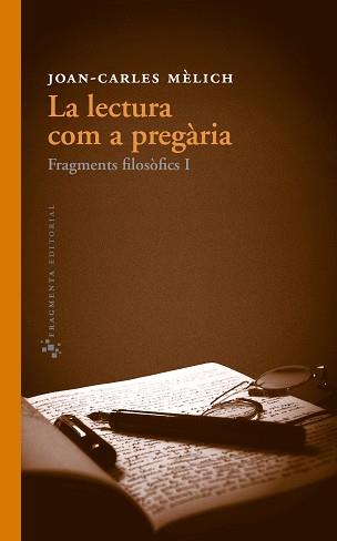 LECTURA COM A PREGARIA FRAGMENTS FILOSOFICS I | 9788415518051 | MELICH, JOAN-CARLES | Llibreria Huch - Llibreria online de Berga 