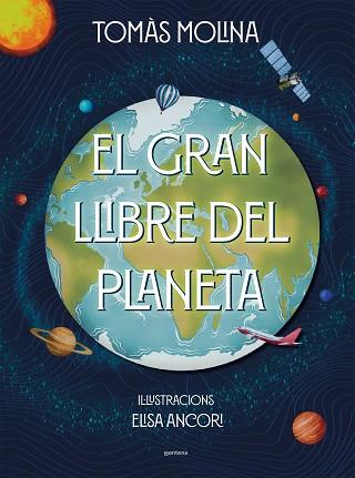 GRAN LLIBRE DEL PLANETA, EL | 9788418798382 | MOLINA, TOMÀS/ANCORI, ELISA | Llibreria Huch - Llibreria online de Berga 