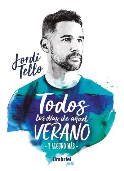 TODOS LOS DÍAS DE AQUEL VERANO | 9788416517039 | TELLO, JORDI | Llibreria Huch - Llibreria online de Berga 