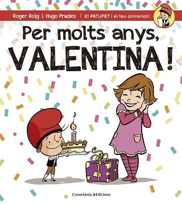 PER MOLTS ANYS, VALENTINA! | 9788490345122 | ROIG CESAR, ROGER (1971-) [VER TITULOS] | Llibreria Huch - Llibreria online de Berga 