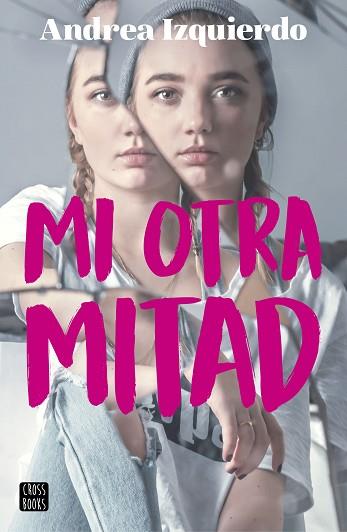 MI OTRA MITAD | 9788408194002 | ANDREA IZQUIERDO | Llibreria Huch - Llibreria online de Berga 