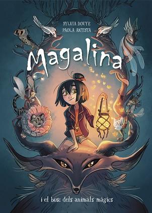 MAGALINA I EL BOSC DELS ANIMALS MÀGICS (SÈRIE MAGALINA 1) | 9788420451879 | DOUYE, SYLVIA/ANTISTA, PAOLA | Llibreria Huch - Llibreria online de Berga 