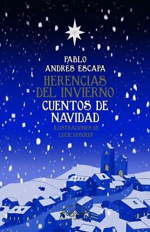 HERENCIAS DEL INVIERNO. CUENTOS DE NAVIDAD | 9788483933244 | ANDRÉS ESCAPA, PABLO | Llibreria Huch - Llibreria online de Berga 