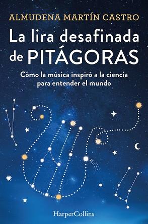 LIRA DESAFINADA DE PITÁGORAS. CÓMO LA MÚSICA INSPIRÓ A LA CIENCIA PARA ENTEND | 9788491397366 | MARTÍN CASTRO, ALMUDENA | Llibreria Huch - Llibreria online de Berga 