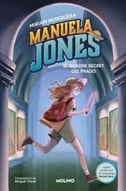 MANUELA JONES (EDICIÓ EN CATALÀ) 3 - EL QUADRE SECRET DEL PRADO | 9788427249592 | MOSQUERA, MIRIAM/SECO ÁLVAREZ, MYRIAM | Llibreria Huch - Llibreria online de Berga 