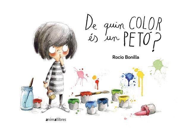 DE QUIN COLOR ÉS UN PETÓ? | 9788416844906 | BONILLA RAYA, ROCIO | Llibreria Huch - Llibreria online de Berga 