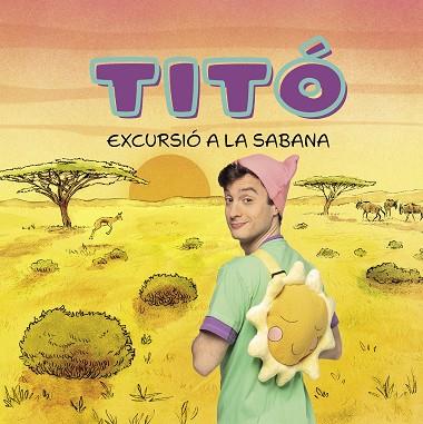 TITÓ. EXCURSIÓ A LA SABANA | 9788413898711 | JIMÉNEZ CARBÓ, CRISTINA | Llibreria Huch - Llibreria online de Berga 