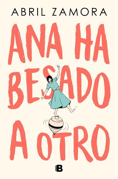 ANA HA BESADO A OTRO | 9788466677363 | ZAMORA, ABRIL | Llibreria Huch - Llibreria online de Berga 