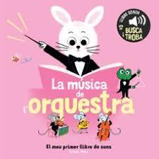 MÚSICA DE L'ORQUESTRA. EL MEU PRIMER LLIBRE DE SONS, LA | 9791387519896 | ROEDERER, CHARLOTTE | Llibreria Huch - Llibreria online de Berga 