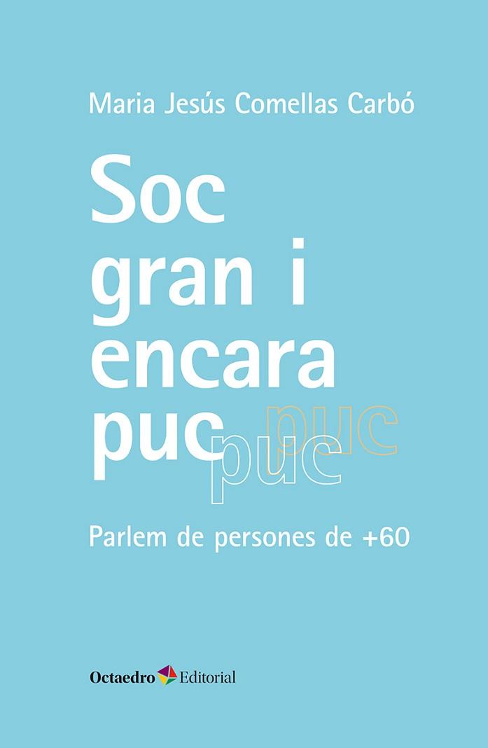 SÓC GRAN I ENCARA PUC | 9788410790131 | COMELLAS CARBÓ, MARIA JESÚS | Llibreria Huch - Llibreria online de Berga 