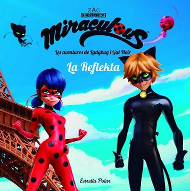 AVENTURES DE LADYBUG. LA REFLEKTA | 9788491373018 | GRUP 62 ; TR. [VER TITULOS] | Llibreria Huch - Llibreria online de Berga 