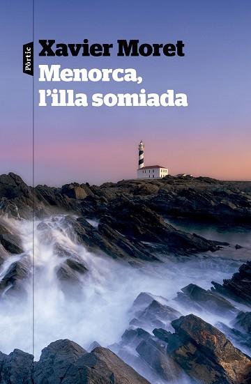 MENORCA, L'ILLA SOMIADA | 9788498095685 | MORET, XAVIER | Llibreria Huch - Llibreria online de Berga 