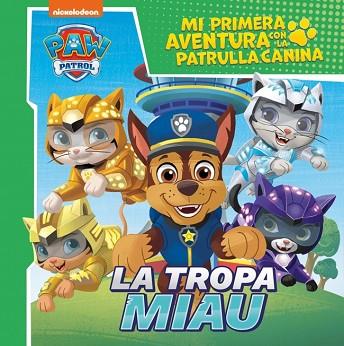PRIMERA AVENTURA CON LA PATRULLA CANINA | PAW PATROL - LA TROPA MIAU | 9788448870935 | NICKELODEON | Llibreria Huch - Llibreria online de Berga 