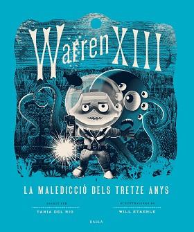 WARREN XIII I LA MALEDICCIÓ DELS TRETZE ANYS | 9788447953820 | DEL RIO, TANIA | Llibreria Huch - Llibreria online de Berga 