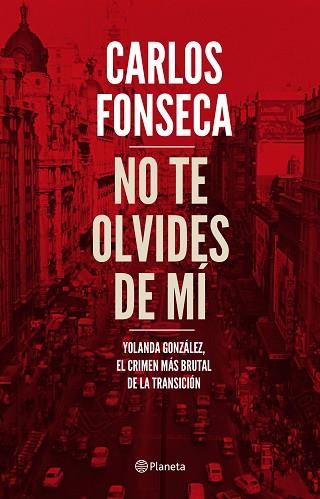 NO TE OLVIDES DE MÍ | 9788408186960 | FONSECA, CARLOS | Llibreria Huch - Llibreria online de Berga 