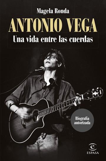 ANTONIO VEGA. UNA VIDA ENTRE LAS CUERDAS | 9788467068566 | RONDA, MAGELA | Llibreria Huch - Llibreria online de Berga 