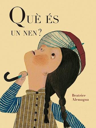 QUÈ ÉS UN NEN? | 9788419262615 | ALEMAGNA, BEATRICE | Llibreria Huch - Llibreria online de Berga 