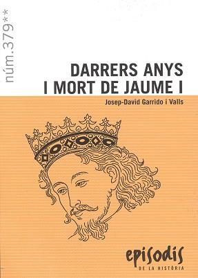 DARRERS ANYS I MORT DE JAUME I | 9788423209200 | GARRIDO I VALLS, JOSEP-DAVID | Llibreria Huch - Llibreria online de Berga 