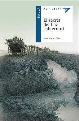 SECRET DEL LLAC SUBTERRANI, EL | 9788447940097 | GISBERT PONSOLE, JOAN MANUEL | Llibreria Huch - Llibreria online de Berga 