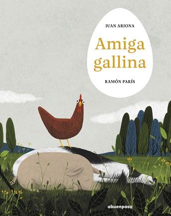 AMIGA GALLINA | 9788410016378 | ARJONA, JUAN/PARÍS, RAMÓN | Llibreria Huch - Llibreria online de Berga 