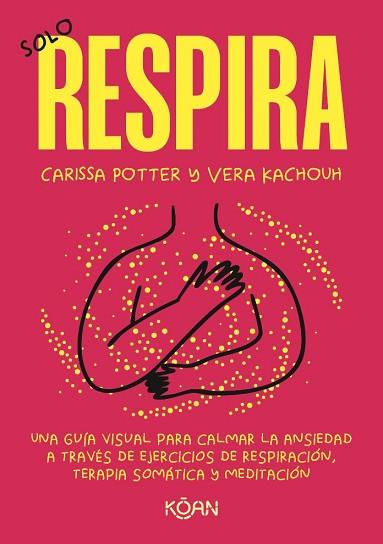 SOLO RESPIRA | 9788410358423 | POTTER, CARISSA/KACHOUH, VERA | Llibreria Huch - Llibreria online de Berga 