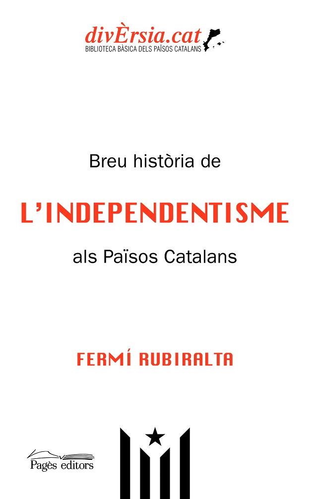 BREU HISTÒRIA DE L'INDEPENDENTISME ALS PAÏSOS CATALANS | 9788413031781 | RUBIRALTA CASAS, FERMÍ | Llibreria Huch - Llibreria online de Berga 