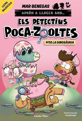 APRÈN A LLEGIR AMB ELS DETECTIUS POCA-ZOOLTES 10. PITA LA DINOSÀURIA | 9791387903213 | BENEGAS, MAR | Llibreria Huch - Llibreria online de Berga 