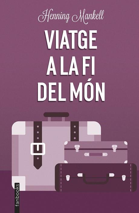 VIATGE A LA FI DEL MÓN | 9788419150219 | MANKELL, HENNING | Llibreria Huch - Llibreria online de Berga 