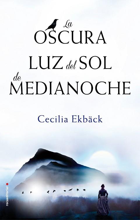 OSCURA LUZ DEL SOL DE MEDIANOCHE, LA | 9788416700622 | EKBACK, CECILIA | Llibreria Huch - Llibreria online de Berga 