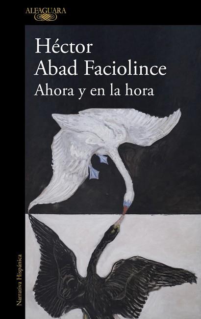 AHORA Y EN LA HORA | 9788410496316 | ABAD FACIOLINCE, HÉCTOR | Llibreria Huch - Llibreria online de Berga 