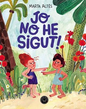 JO NO HE SIGUT! | 9788419654885 | ALTÉS, MARTA | Llibreria Huch - Llibreria online de Berga 