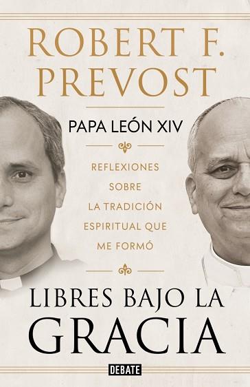 LIBRES BAJO LA GRACIA | 9791388387661 | PREVOST (PAPA LEÓN XIV), ROBERT F. | Llibreria Huch - Llibreria online de Berga 