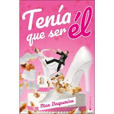 TENÍA QUE SER ÉL | 9788417361150 | VAQUERIZO, MAR | Llibreria Huch - Llibreria online de Berga 