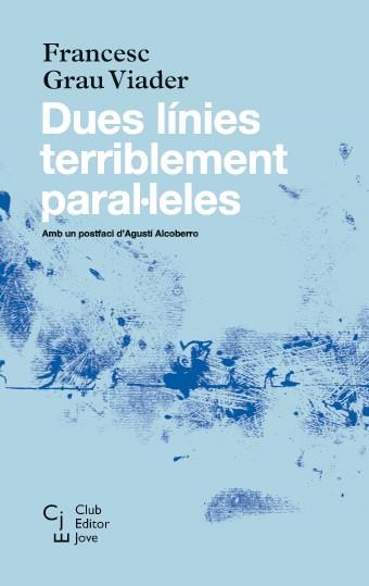 DUES LINIES TERRIBLEMENT PARAL.LELES | 9788473292085 | GRAU VIADER, FRANCESC | Llibreria Huch - Llibreria online de Berga 